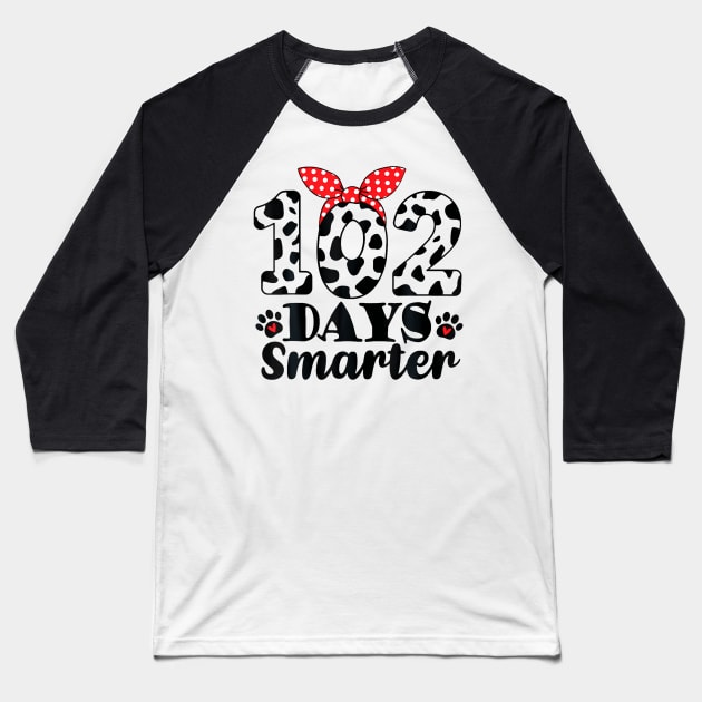 102nd Day of School Teacher Dalmatian 100 Days Smarter Girls Baseball T-Shirt by Daysy1